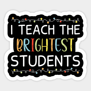 I Teach The Brightest Students, Funny Christmas Teacher Gift Sticker